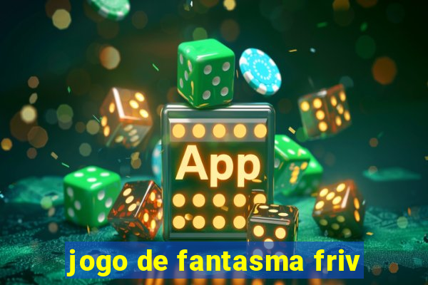 jogo de fantasma friv